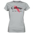 creme de la creme - Ladies Premium Shirt