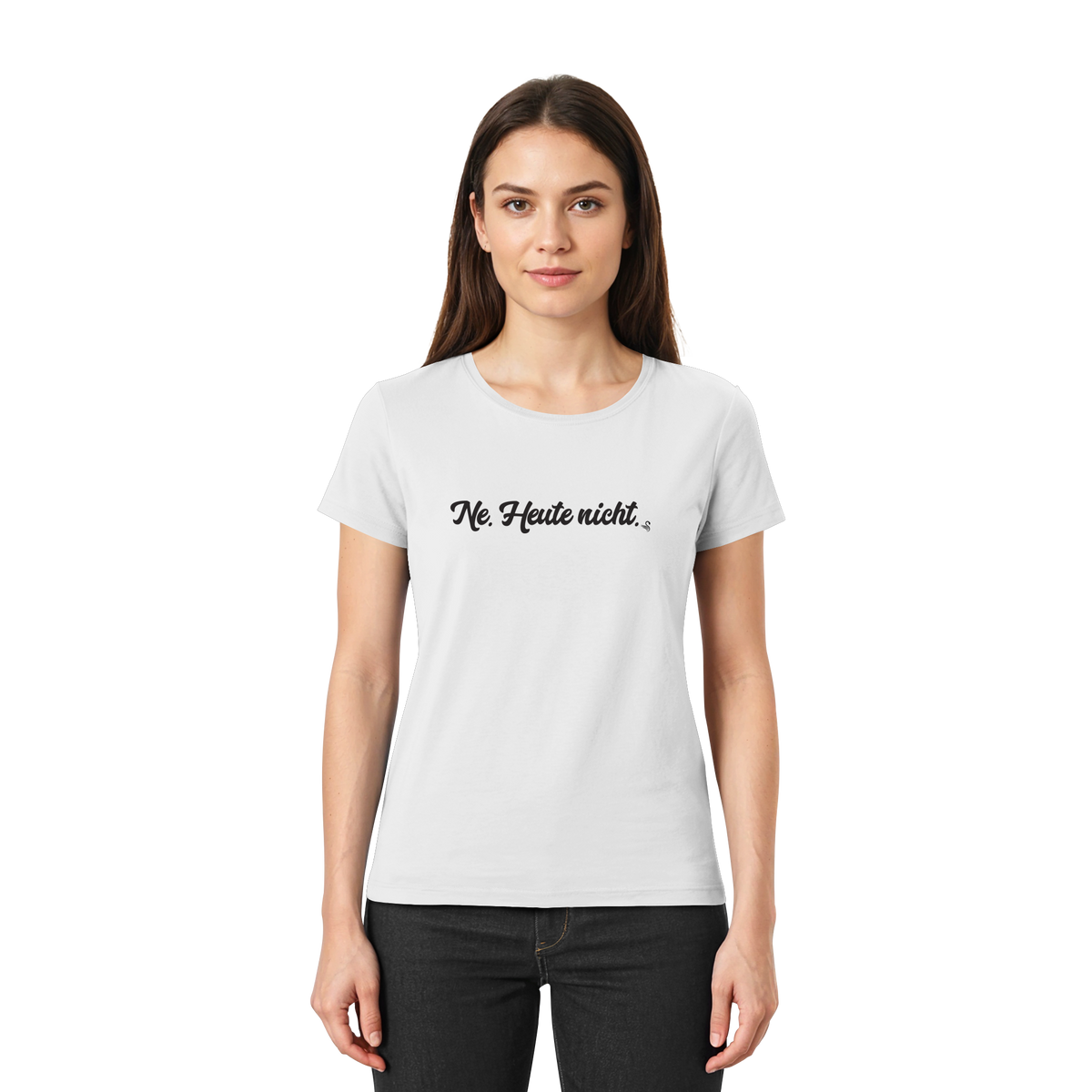 Ne Heute Nicht T-Shirt Damen