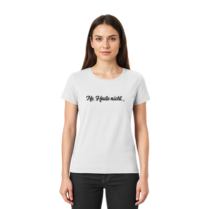 Ne Heute Nicht T-Shirt Damen