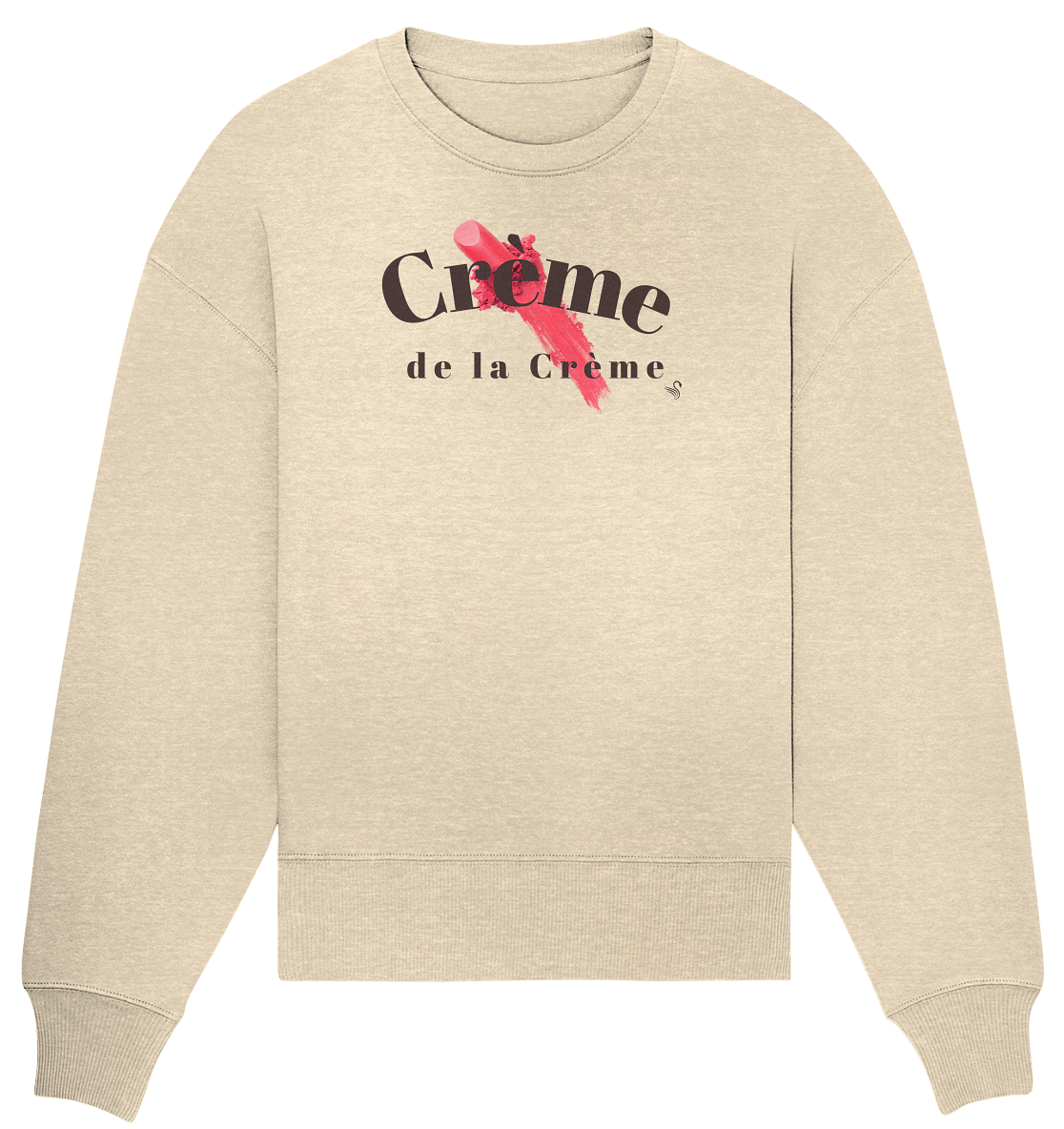 creme de la creme - Organic Oversize Sweatshirt