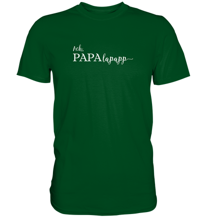 Papalapapp - Premium Shirt