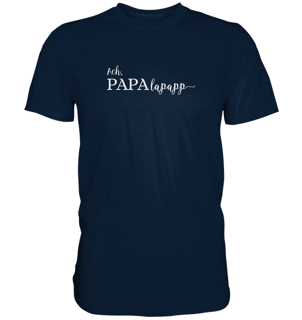 Papalapapp - Premium Shirt