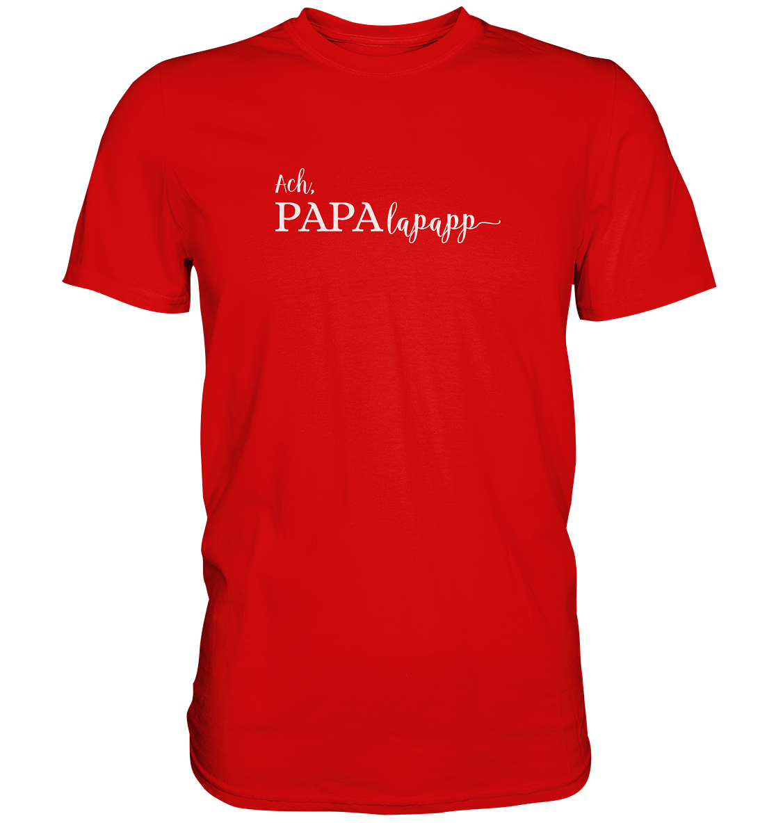 Papalapapp - Premium Shirt