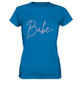 Babe T Shirt Damen
