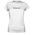 Ne heute nicht Damen T Shirt