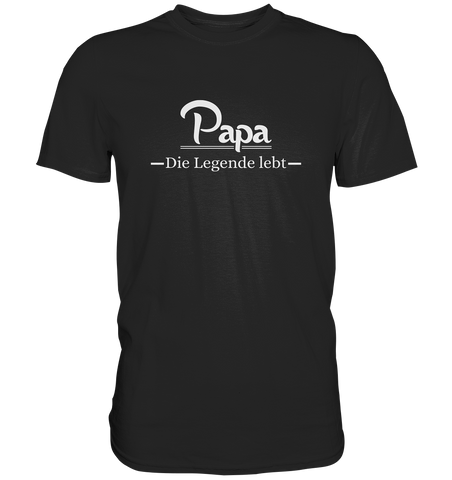 Papa die Legende - Premium Shirt